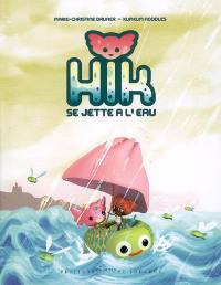 Hik se jette à l'eau