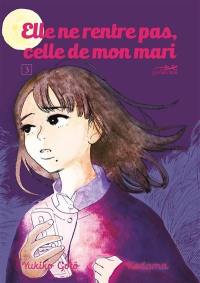 Elle ne rentre pas, celle de mon mari. Vol. 3