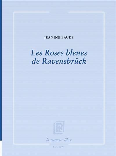 Les roses bleues de Ravensbrück