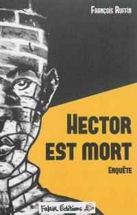 Hector est mort : enquête