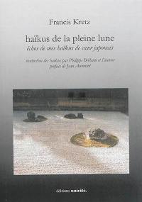 Haïkus de la pleine lune : échos de mes haïkus de coeur japonais