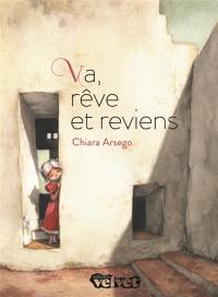 Va, rêve et reviens