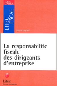 La responsabilité fiscale des dirigeants d'entreprise