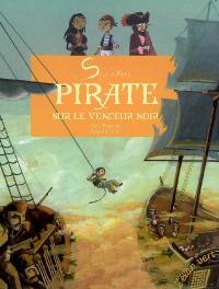 Si j'étais... pirate sur le Vengeur noir