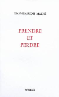 Prendre et perdre