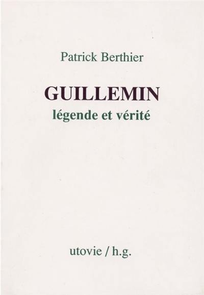 Guillemin, légende et vérité