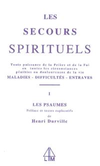 Les secours spirituels. Vol. 1. Les Psaumes