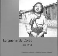 La guerre de Corée : 1950-1953