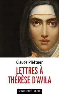 Lettres à Thérèse d'Avila. Une lettre du Carmel de la paix, à Mazille