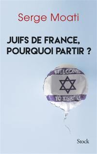 Juifs de France, pourquoi partir ?