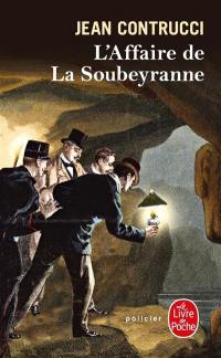 Les nouveaux mystères de Marseille. Vol. 12. L'affaire de la Soubeyranne