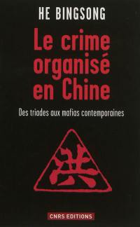 Le crime organisé en Chine : des triades aux mafias contemporaines