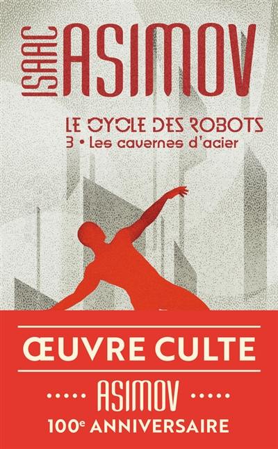 Le cycle des robots. Vol. 3. Les cavernes d'acier