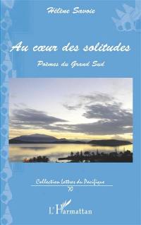 Au coeur des solitudes : poèmes du Grand Sud