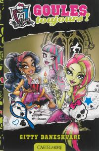 Monster High. Vol. 2. Goules toujours !