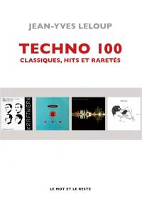 Techno 100 : classiques, hits et raretés