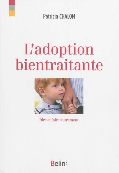 L'adoption bientraitante : dire et faire autrement