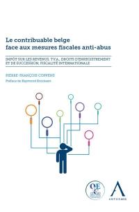 Le contribuable belge face aux mesures fiscales anti-abus : impôt sur les revenus, TVA, droits d'enregistrement et de succession, fiscalité internationale : comment sécuriser les techniques d'optimisation fiscale ?