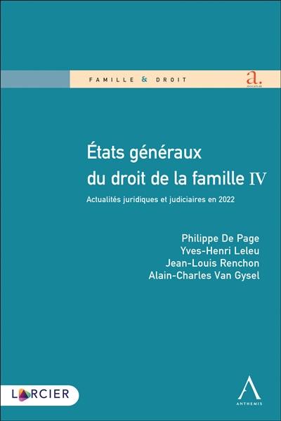 Etats généraux du droit de la famille IV : actualités juridiques et judiciaires en 2022