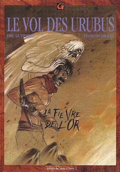 Le Vol des urubus. Vol. 2. La Fièvre de l'or