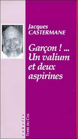 Garçon ! Un valium et deux aspirines