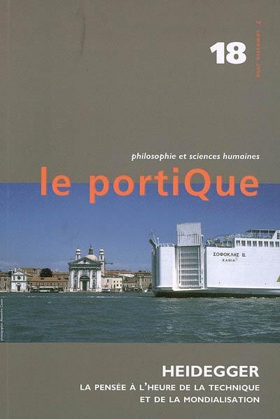 Portique (Le), n° 18. Heidegger : la pensée à l'ère de la technique et de la mondialisation