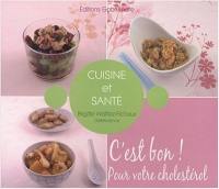 Cuisine et santé : c'est bon pour votre cholestérol !