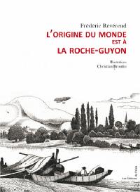 L'origine du monde est à la Roche-Guyon