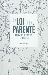 La loi de la parenté : la famille les experts et la République