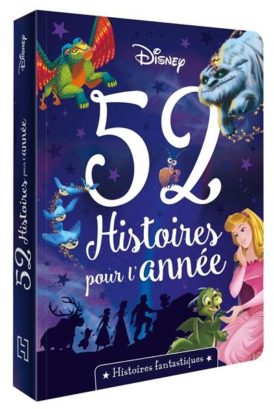 Histoires fantastiques : 52 histoires pour l'année