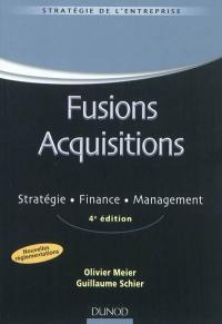 Fusions, acquisitions : stratégie, finance, management