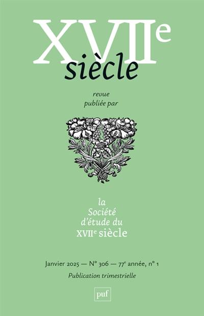 Dix-septième siècle, n° 306. Le maintien de l'ordre et ses hommes à Paris au XVIIe siècle Dix-septième siècle, n° 306. Le maintien de l'ordre et ses hommes à Paris au XVIIe siècle