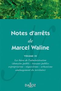 Notes d'arrêts de Marcel Waline. Vol. 3