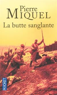 La butte sanglante : la tragique erreur de Pétain en 1915