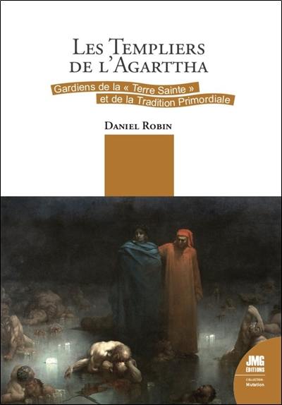 Les Templiers de l'Agarttha : gardiens de la Terre Sainte et de la tradition primordiale