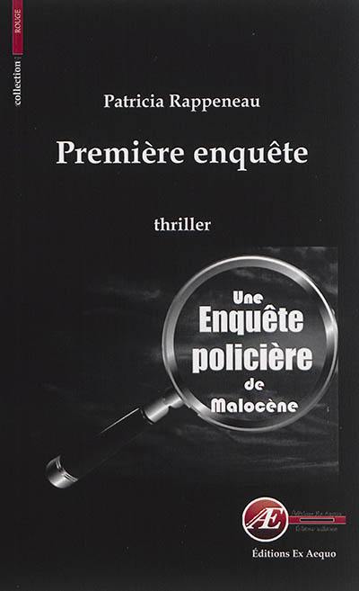 Première enquête : la première enquête de Nathan Malocène : thriller