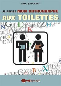 Je révise mon orthographe aux toilettes