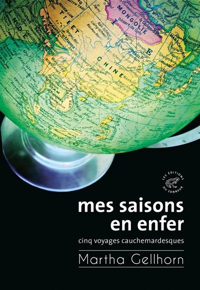 Mes saisons en enfer : cinq voyages cauchemardesques