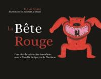 La bête rouge : contrôler la colère chez les enfants avec le trouble du spectre de l'autisme