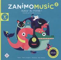 Zanimomusic. Vol. 2. Autour du monde !