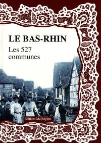 Le Bas-Rhin : les 527 communes