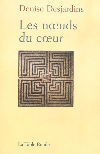 Les noeuds du coeur : confessions des enfants de ce siècle