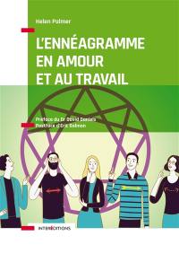 L'ennéagramme en amour et au travail : mieux comprendre les points forts et les points faibles de nos relations avec les autres