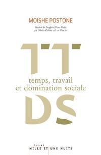 Temps, travail et domination sociale : une réinterprétation de la théorie critique de Marx