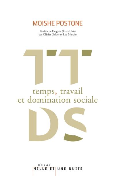 Temps, travail et domination sociale : une réinterprétation de la théorie critique de Marx