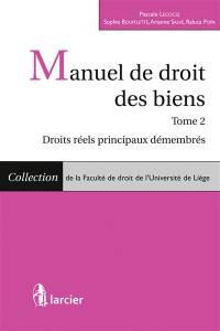 Manuel de droit des biens. Vol. 2. Droits réels principaux démembrés