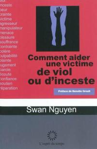 Comment aider une victime de viol ou d'inceste : les conseils d'une écoutante