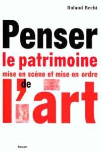 Penser le patrimoine : mise en ordre et mise en scène de l'art