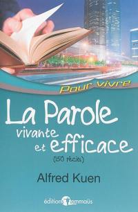 La parole vivante et efficace de Dieu : 150 récits