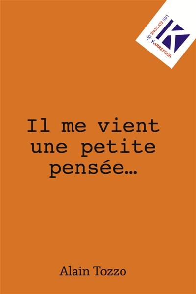 Il me vient une petite pensée... : oeuvre d'esprit qui ne manque pas de sel